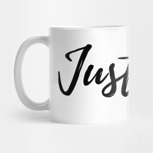 Just go Motivational Saying Quote Mug